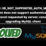 Cómo solucionar el error mysql client does not support authentication protocol requested by server