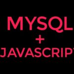 Conexión MySQL con Javascript: Cómo hacerlo fácilmente