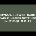 Guía para lower_case_table_names en MySQL 8
